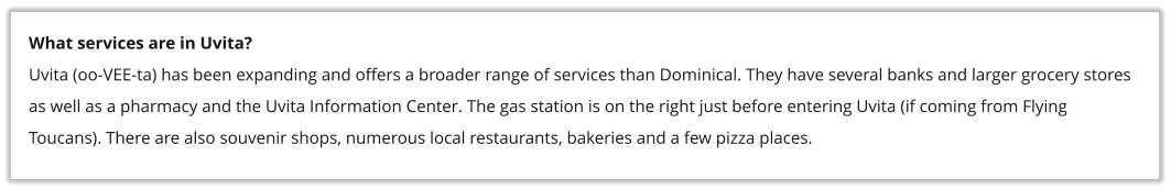 What services are in Uvita? Uvita (oo-VEE-ta) has been expanding and offers a broader range of services than Dominical. They have several banks and larger grocery stores as well as a pharmacy and the Uvita Information Center. The gas station is on the right just before entering Uvita (if coming from Flying Toucans). There are also souvenir shops, numerous local restaurants, bakeries and a few pizza places.